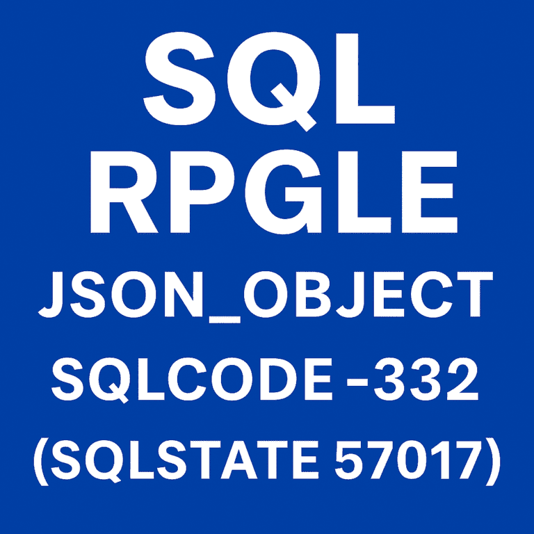 Fixing SQLRPGLE JSON_OBJECT SQLCODE -332 (SQLSTATE 57017) on IBM i 7.3